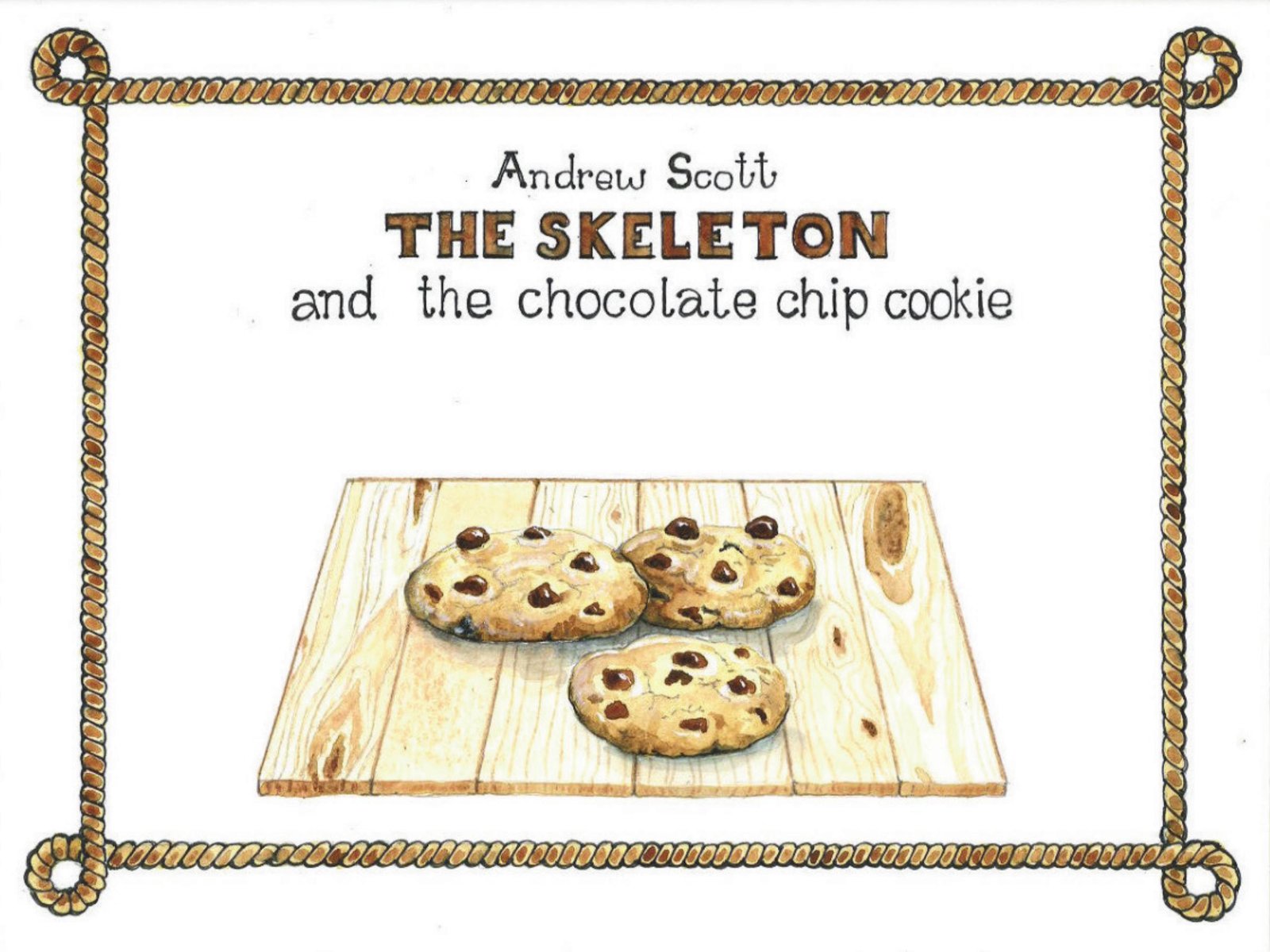 The Skeleton and the Chocolate Chip Cookie — book cover with hand-painted cookies on a wooden tray, rope border, by Andrew Scott